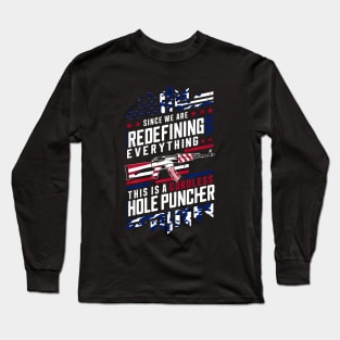 Since we are redefining everything this is a cordless hole puncher | Memorial day  | Veteran lover gifts Long Sleeve T-Shirt